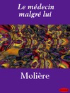 Le médecin malgré lui (eBook)